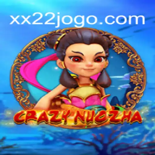 CrazyNuoZha: A Excitante Aventura em XX22.COM